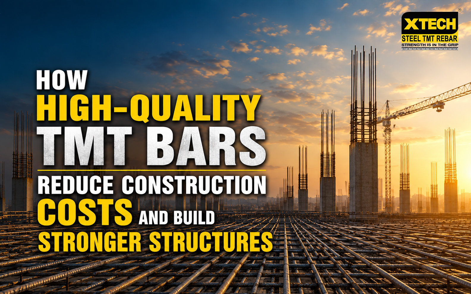 How High-Quality TMT Bars Reduce Construction Costs and Build Stronger Structures