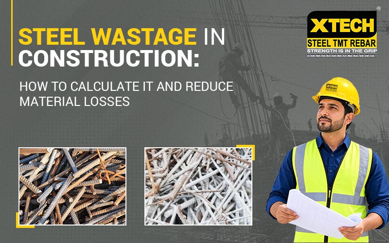 Steel Wastage in Construction: How to Calculate It and Reduce Material Losses